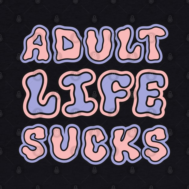 Adult Life Sucks by Owlora Studios